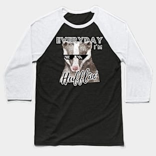 Everyday I'm Hufflin' Baseball T-Shirt